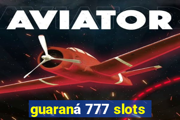 guaraná 777 slots
